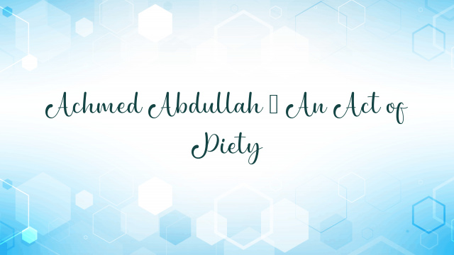 Achmed Abdullah – An Act of Piety