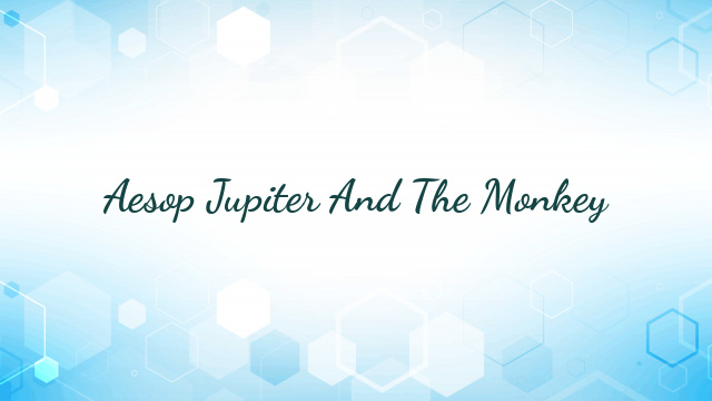 Aesop Jupiter And The Monkey