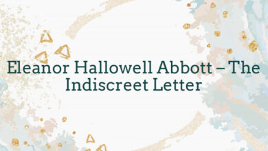 Eleanor Hallowell Abbott – The Indiscreet Letter