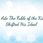 George Ade The Fable of the Kid Who Shifted His Ideal