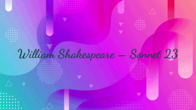 William Shakespeare – Sonnet 23