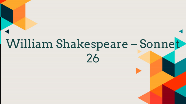 William Shakespeare – Sonnet 26