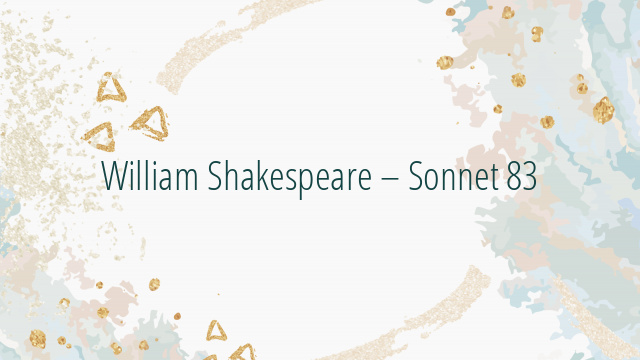 William Shakespeare – Sonnet 83