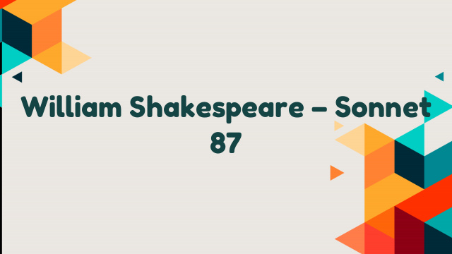 William Shakespeare – Sonnet 87