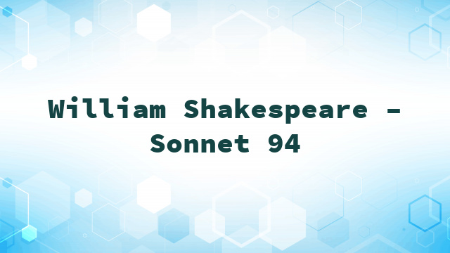 William Shakespeare – Sonnet 94