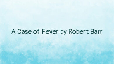 A Case of Fever by Robert Barr