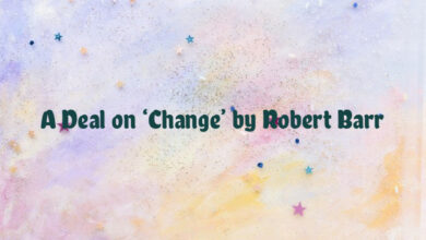 A Deal on ‘Change’ by Robert Barr