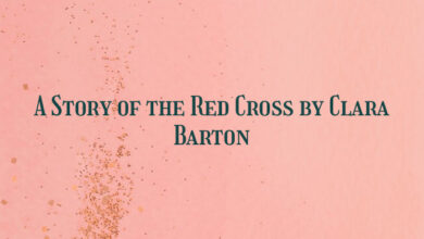 A Story of the Red Cross by Clara Barton