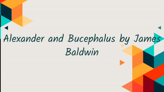 Alexander and Bucephalus by James Baldwin