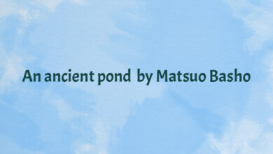 An ancient pond… by Matsuo Basho