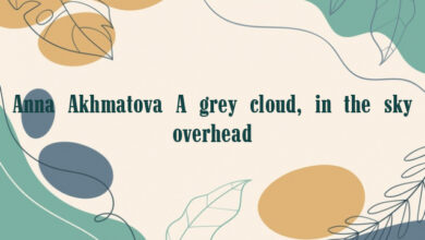 Anna Akhmatova A grey cloud, in the sky overhead