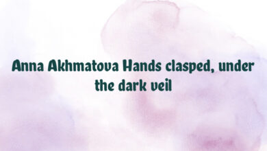 Anna Akhmatova Hands clasped, under the dark veil