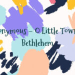 Anonymous – O Little Town of Bethlehem