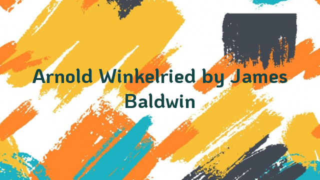 Arnold Winkelried by James Baldwin