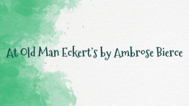 At Old Man Eckert’s by Ambrose Bierce