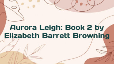 Aurora Leigh: Book 2 by Elizabeth Barrett Browning