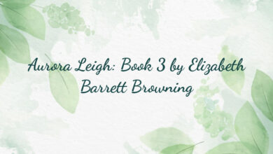 Aurora Leigh: Book 3 by Elizabeth Barrett Browning