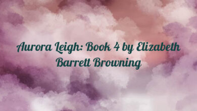 Aurora Leigh: Book 4 by Elizabeth Barrett Browning