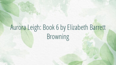 Aurora Leigh: Book 6 by Elizabeth Barrett Browning