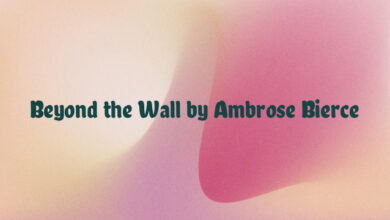 Beyond the Wall by Ambrose Bierce