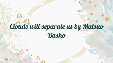 Clouds will separate us by Matsuo Basho