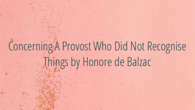 Concerning A Provost Who Did Not Recognise Things by Honore de Balzac