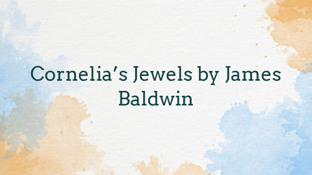 Cornelia’s Jewels by James Baldwin