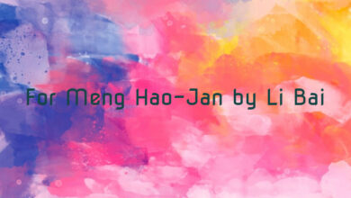 For Meng Hao-Jan by Li Bai