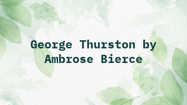 George Thurston by Ambrose Bierce