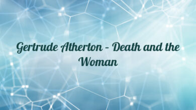 Gertrude Atherton – Death and the Woman