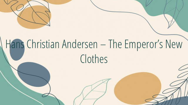 Hans Christian Andersen – The Emperor’s New Clothes