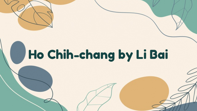 Ho Chih-chang by Li Bai