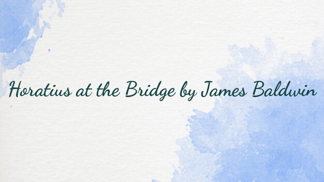 Horatius at the Bridge by James Baldwin