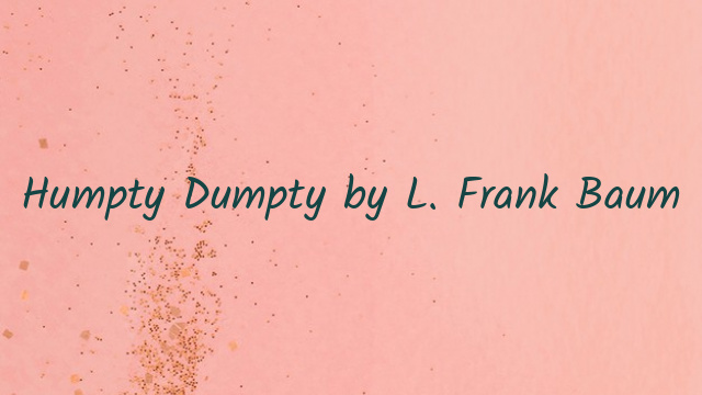 Humpty Dumpty by L. Frank Baum