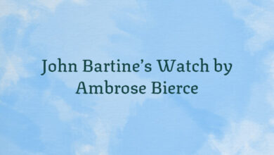 John Bartine’s Watch by Ambrose Bierce