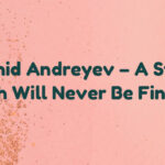 Leonid Andreyev – A Story Which Will Never Be Finished