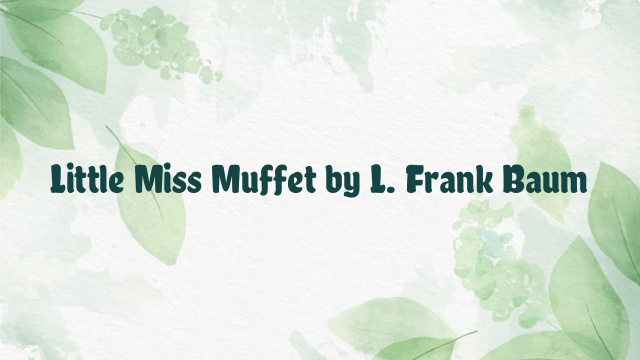 Little Miss Muffet by L. Frank Baum