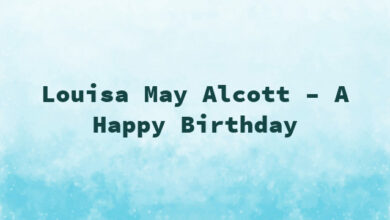 Louisa May Alcott – A Happy Birthday