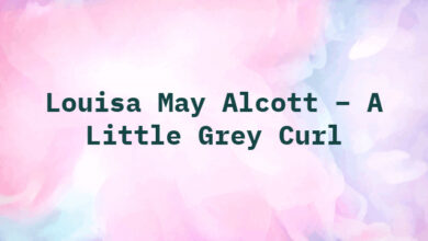 Louisa May Alcott – A Little Grey Curl