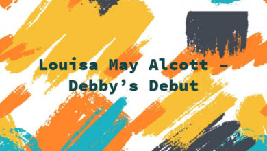 Louisa May Alcott – Debby’s Debut