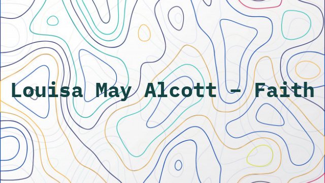 Louisa May Alcott – Faith