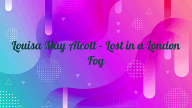 Louisa May Alcott – Lost in a London Fog