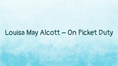 Louisa May Alcott – On Picket Duty