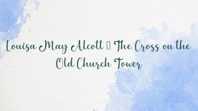 Louisa May Alcott – The Cross on the Old Church Tower