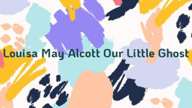 Louisa May Alcott Our Little Ghost