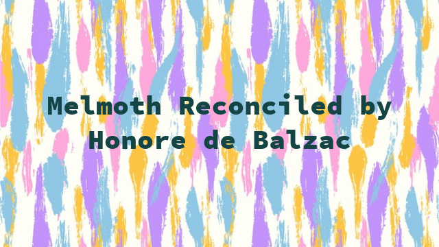 Melmoth Reconciled by Honore de Balzac