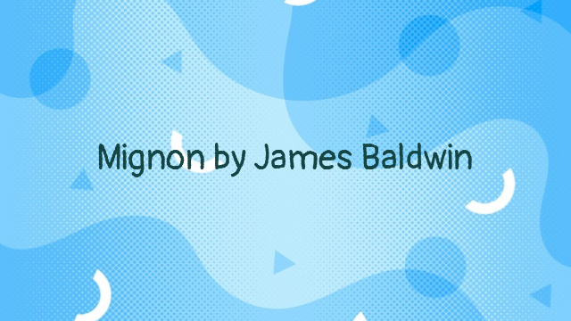 Mignon by James Baldwin