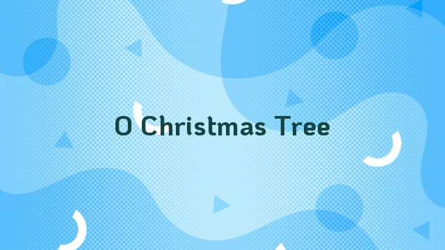 O Christmas Tree