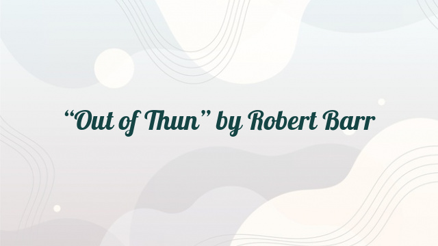 “Out of Thun” by Robert Barr