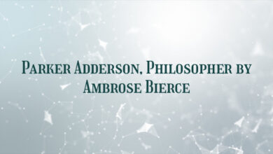 Parker Adderson, Philosopher by Ambrose Bierce